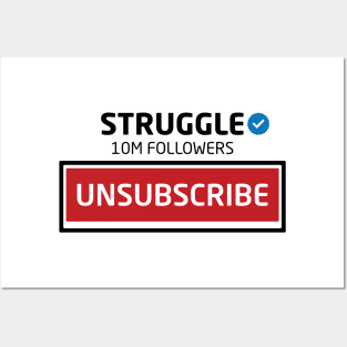 Struggle, 10M Followers, Unsubscribe Posters and Art